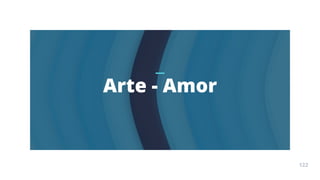 Arte
Terapia
APOSTILA
122
Arte - Amor
122
 