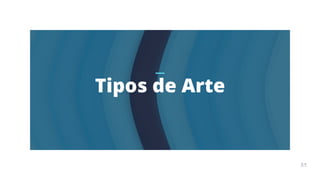 Arte
Terapia
APOSTILA
31
Tipos de Arte
31
 