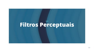 Arte
Terapia
APOSTILA
50
Filtros Perceptuais
50
 