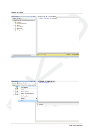 Banco de dados
3 K19 Treinamentos
 