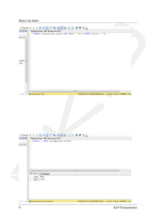 Banco de dados
9 K19 Treinamentos
 