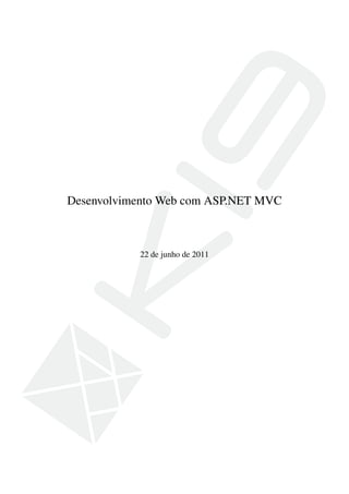 Desenvolvimento Web com ASP.NET MVC
22 de junho de 2011
 