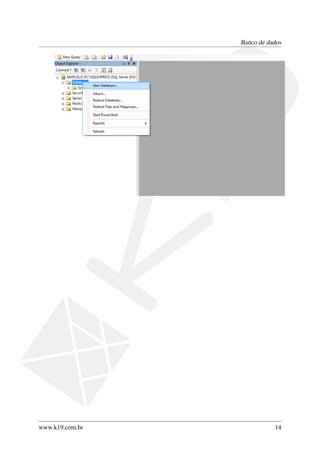 Banco de dados
www.k19.com.br 14
 