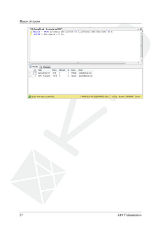 Banco de dados
27 K19 Treinamentos
 