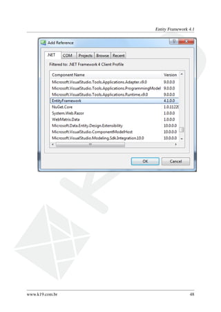 Entity Framework 4.1
www.k19.com.br 48
 