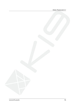 Entity Framework 4.1
www.k19.com.br 56
 