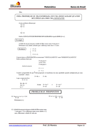 Matemática Banco do Brasil
www.acasadoconcurseiro.com.br Prof. Zé Moreira Página 10
 