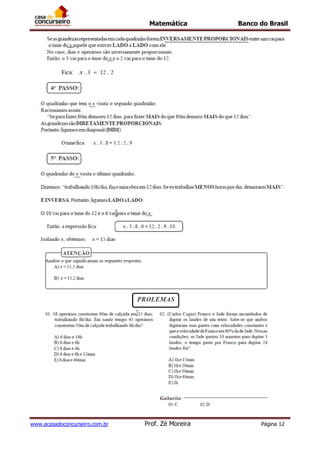 Matemática Banco do Brasil
www.acasadoconcurseiro.com.br Prof. Zé Moreira Página 12
 