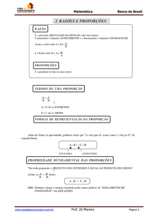 Matemática Banco do Brasil
www.acasadoconcurseiro.com.br Prof. Zé Moreira Página 3
 