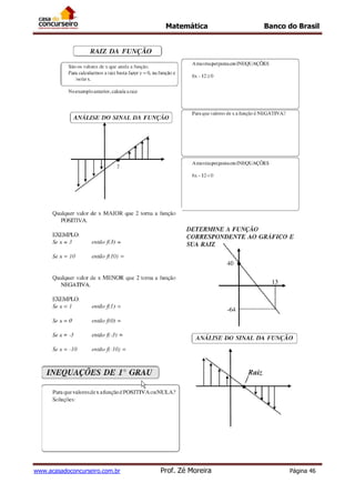 Matemática Banco do Brasil
www.acasadoconcurseiro.com.br Prof. Zé Moreira Página 46
 