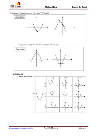 Matemática Banco do Brasil
www.acasadoconcurseiro.com.br Prof. Zé Moreira Página 49
 