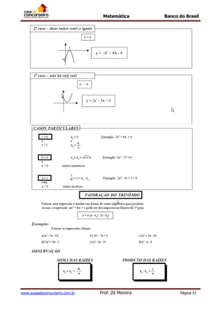 Matemática Banco do Brasil
www.acasadoconcurseiro.com.br Prof. Zé Moreira Página 51
 