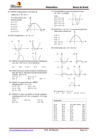 Matemática Banco do Brasil
www.acasadoconcurseiro.com.br Prof. Zé Moreira Página 56
 