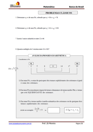 Matemática Banco do Brasil
www.acasadoconcurseiro.com.br Prof. Zé Moreira Página 58
 