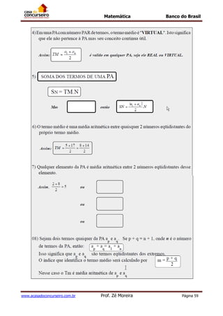 Matemática Banco do Brasil
www.acasadoconcurseiro.com.br Prof. Zé Moreira Página 59
 