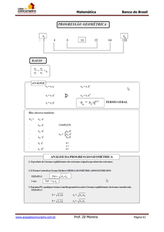 Matemática Banco do Brasil
www.acasadoconcurseiro.com.br Prof. Zé Moreira Página 61
 