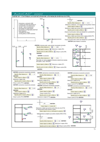 73
Tutorial o4 – Civil Segue um tutorial utilizando a formataç ão dinâmica do DYN .
 