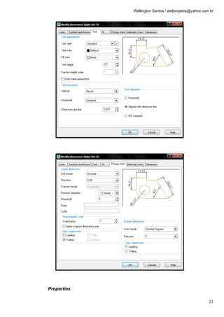 Wellington Santos / wellprojetos@yahoo.com.br
Properties
21
 