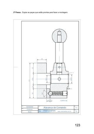 123
2º Passo. Copiar as peças que estão prontas para fazer a montagem.
 