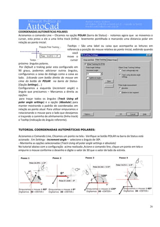 Manual Prático do
AutoCad
Autor: Nacir Izidoro
Nº ISBN: 978-85-60328-10-9 - Versão 3/2009
Email:nacir@polo.eel.usp.br
26
C...