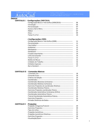 Manual Prático do
AutoCad
Autor: Nacir Izidoro
Nº ISBN: 978-85-60328-10-9 - Versão 3/2009
Email:nacir@polo.eel.usp.br
3
ÍN...