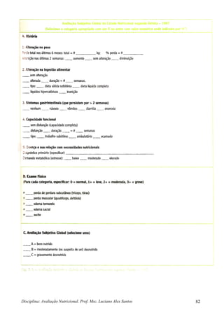 Disciplina: Avaliação Nutricional. Prof. Msc. Luciano Alex Santos 82
 