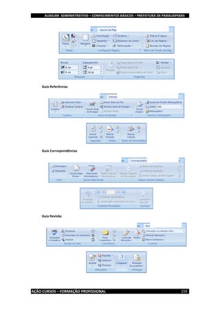 AUXILIAR ADMINISTRATIVO – CONHECIMENTOS BÁSICOS – PREFEITURA DE PARAUAPEBAS
AÇÃO CURSOS – FORMAÇÃO PROFISSIONAL 159
Guia Referências
Guia Correspondências
Guia Revisão
 
