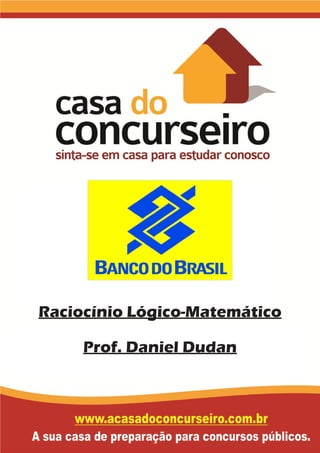 Raciocínio Lógico-Matemático
Prof. Daniel Dudan

 