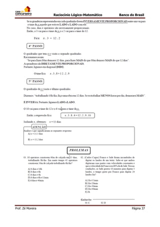 Raciocínio Lógico-Matemático

Prof. Zé Moreira

Banco do Brasil

Página 37

 