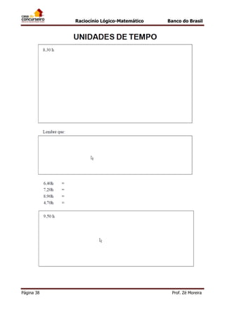 Raciocínio Lógico-Matemático

Página 38

Banco do Brasil

Prof. Zé Moreira

 