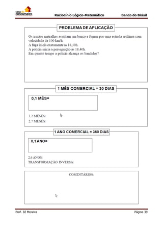 Raciocínio Lógico-Matemático

Prof. Zé Moreira

Banco do Brasil

Página 39

 