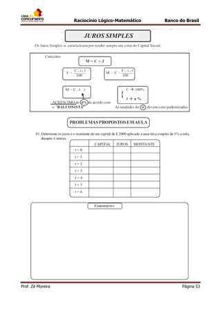 Raciocínio Lógico-Matemático

Prof. Zé Moreira

Banco do Brasil

Página 53

 