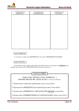 Raciocínio Lógico-Matemático

Prof. Zé Moreira

Banco do Brasil

Página 59

 