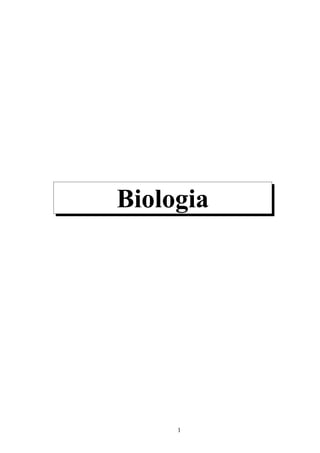 Biologia




     1
 