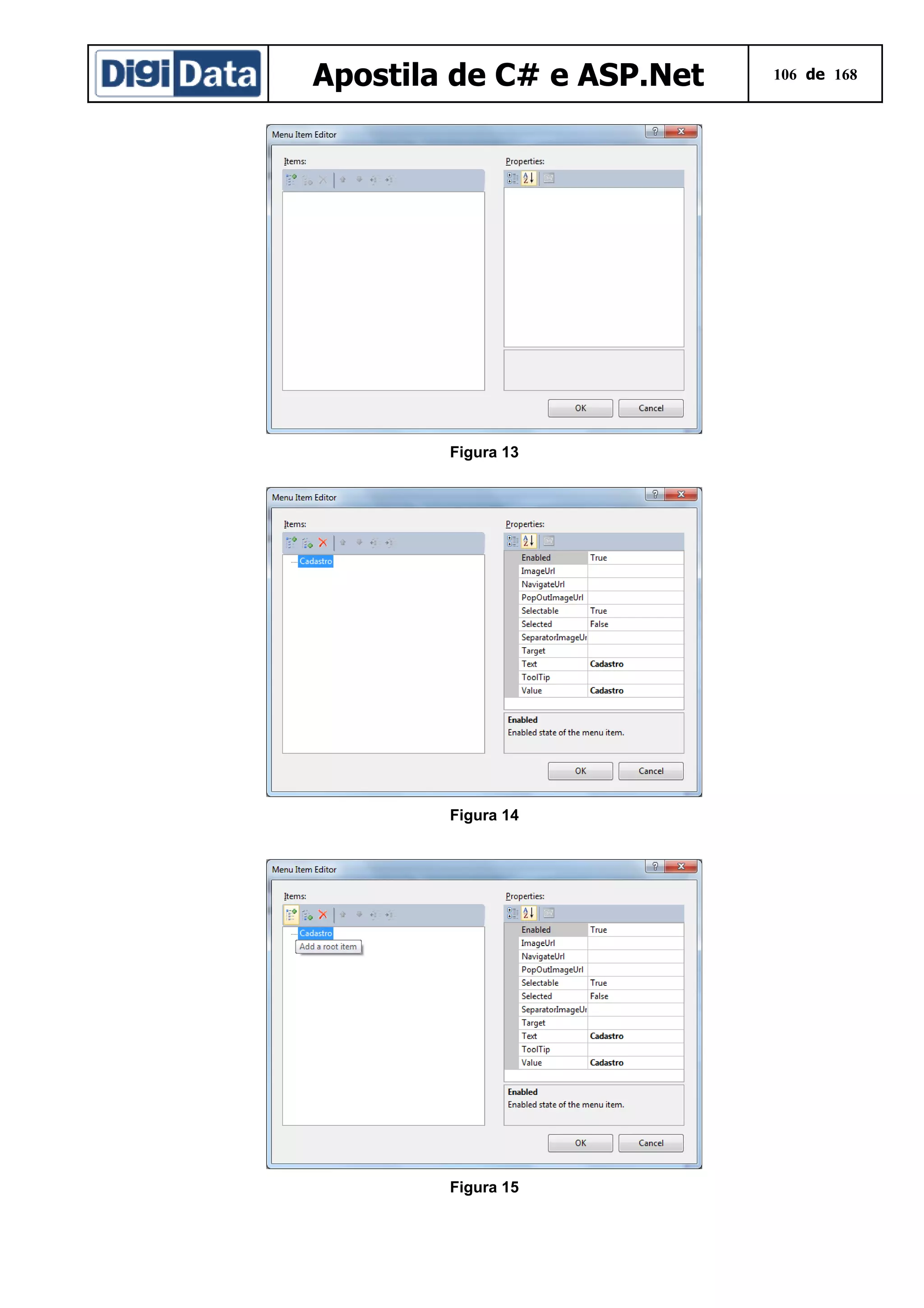 Apostila de C# e ASP.Net

Figura 13

Figura 14

Figura 15

106 de 168

 