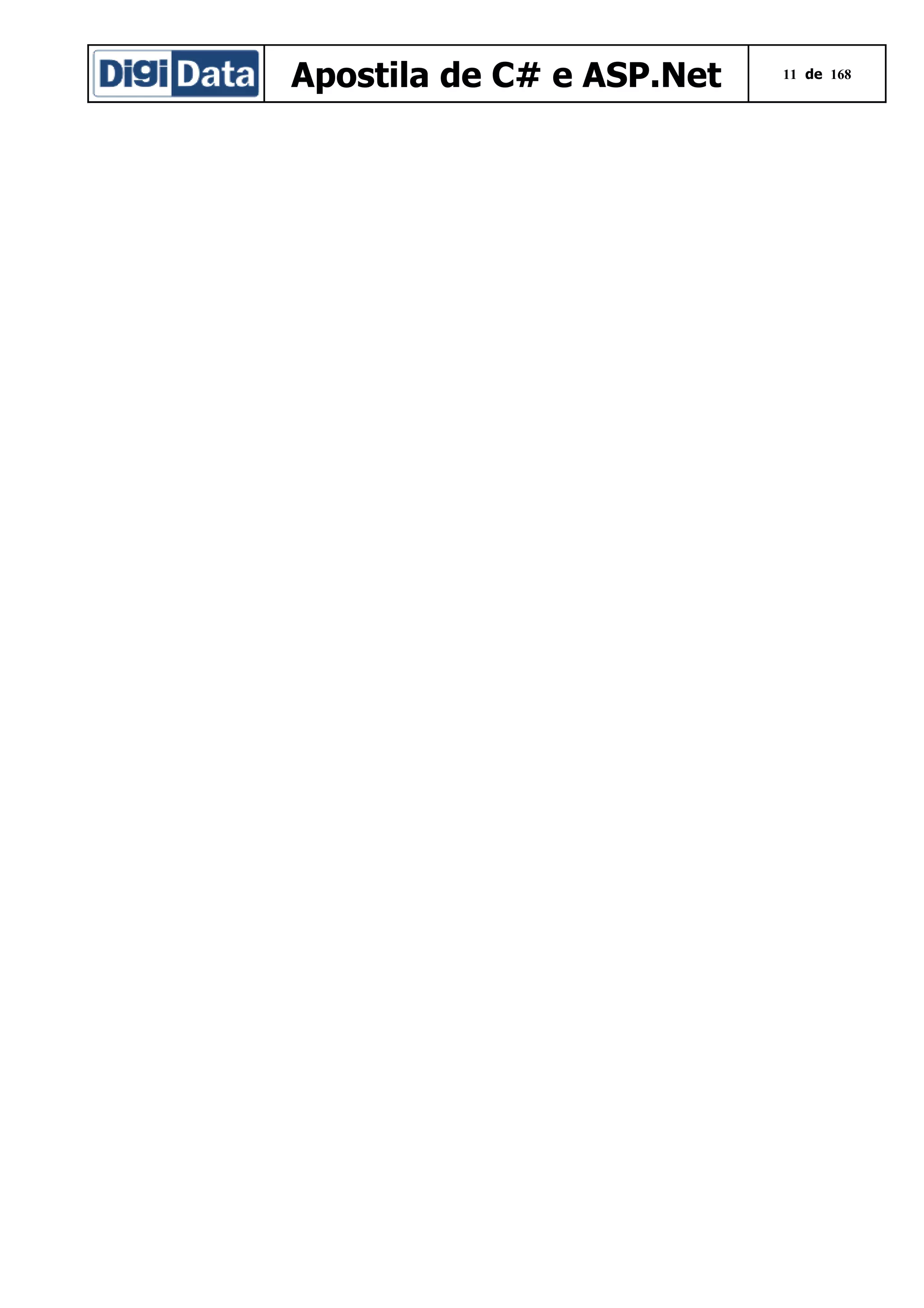 Apostila de C# e ASP.Net

11 de 168

 