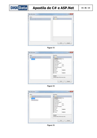 Apostila de C# e ASP.Net

Figura 13

Figura 14

Figura 15

106 de 168

 