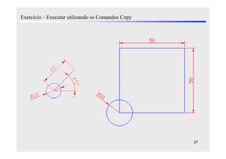 Exercício – Executar utilizando os Comandos Copy




                                                   27
 