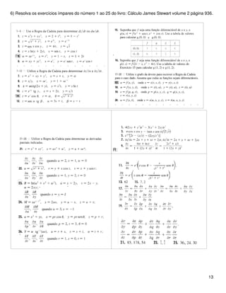 6) Resolva os exercícios ímpares do número 1 ao 25 do livro: Cálculo James Stewart volume 2 página 936.
R:
13
 