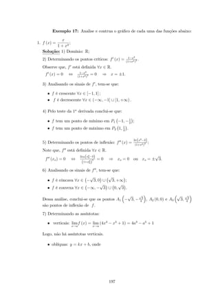x+4  1 
  
) 1 
jx+4j 
  
) jx + 4j  1 
 
Por propriedade de módulo, temos que 
x + 4  1 
 ) x  4 + 1 
 : 
Logo, M = 4 + 1 
 . 
­8 
­6 
­4 
­2 
4 
2 
y 
­2 
­4 
x 
59 
 
