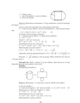 y 
2 
­3 
3 
x 
2.5 Limites Notáveis 
Desenvolveremos aqui, alguns limites, cujas generalizações serão de grande 
utilidade no cálculo dos limites de funções que assumem uma das indeterminações do 
tipo 0 
0 , 11 e 10. 
Proposição 1:lim 
u!0 
sen (u) 
u 
= 1 
Demonstração: 
Do grá…co, teremos que: 
sen (u)  u tg(u) ) sen u  u  sen(u) 
cos(u) . 
Sabemos que sen(u)  0 e cos (u)  0 para u 2 
 
0;  
2 
 
. Assim, dividindo 
tudo por sen(u), obtém-se que: 
sen(u)  1 
cos(u) . 
1  u 
Por propriedades de desigualdades não estrita, temos que: 
1 sen (u) 
u cos (u) : 
Tomando o limite para u ! 0, segue que: 
lim 
1 lim 
sen (u) 
lim 
u!0 
u!0 
u u!0 
cos (u) ) 1 lim 
u!0 
sen (u) 
u  1 : 
Pela propriedade do confronto, obtemos que: 
lim 
sen (u) 
= 1. 
u!0 
u Exemplo 17: Calcule os limites: 
1. lim 
x!0 
sen ax 
sen bx 
0 . 
= 0 
Solução: Multiplicando e dividindo por 1 
x , temos que: 
67 
 