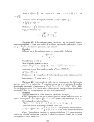 L = lim 
x!0 
sen ax 
sen bx 
= lim 
x!0 
 
sen ax 
sen bx 
: 
1 
x 
1 
x 
 
= lim 
x!0 
sen ax 
x 
sen bx 
x 
= lim 
x!0 
asen ax 
ax 
bsen bx 
bx 
) L = lim 
x!0 
asen ax 
ax 
bsen bx 
bx 
= 
alim 
x!0 
sen ax 
ax 
blim 
x!0 
sen bx 
bx 
= 
a 
b 
. 
2. lim 
x!0 
tg (x) 
x 
0 . 
= 0 
Solução: Reescrevendo a função, temos que: 
lim 
x!0 
tg (x) 
x 
= lim 
x!0 
sin x 
cos x 
x 
= lim 
x!0 
 
sin x 
x 
: 
1 
cos x 
 
= lim 
x!0 
sin x 
x 
:lim 
x!0 
1 
cos x 
= 1. 
3. lim 
x!0 
(x:cossec (3x)) = 0:1. 
Solução: Reescrevendo a função, temos que: 
lim 
x!0 
(x:cossec (3x)) = lim 
x!0 
 
x: 
1 
sen (3x) 
 
= lim 
x!0 
3x 
3sen (3x) 
= 1 
3 lim 
x!0 
3x 
sen (3x) 
3 . 
= 1 
Proposição 2:lim 
x!0 
1  cos x 
x 
= 0. 
Demonstração: 
Usando a identidade trigonométrica sin2  = 1cos 2 
2 , para  = x 
2 , temos que: 
L = lim 
x!0 
1  cos x 
x 
=lim 
x!0 
2 sin2 x 
2 
 
x 
=lim 
x!0 
sin 
x 
2 
 
sin 
x 
2 
 
x 
2 
) L=lim 
x!0 
sen 
x 
2 
 
x 
2 
:lim 
x!0 
 
sen 
x 
2 
 
= 1  0 = 0 : 
Exemplo 18: Calcule os limites: 
1. lim 
x! 
1  cos (x  ) 
sin (x  ) 
= 0 
0 
Solução: De…nindo t = x  . Se x ! , então t ! 0. Assim, 
lim 
x! 
1  cos (x  ) 
sin (x  ) 
= lim 
t!0 
1  cos t 
sin t 
= lim 
t!0 
1cos t 
t 
sin t 
t 
= 
lim 
t!0 
1cos t 
t 
lim 
t!0 
sin t 
t 
= 0. 
2. lim 
x!0 
1  cos (4x) 
x sin (4x) 
= 0 
0 : 
Solução: Multiplicando e divindindo pelo conjugado do numerador, temos que: 
L = lim 
x!0 
1  cos (4x) 
x sin (4x) 
= lim 
x!0 
1  cos2 (4x) 
x sin (4x) (1 + cos (4x)) 
= lim 
x!0 
sin2 (4x) 
x sin (4x) (1 + cos (4x)) 
L = lim 
x!0 
sin (4x) 
x (1 + cos (4x)) 
= 4lim 
x!0 
sin (4x) 
4x 
:lim 
x!0 
1 
1 + cos (4x) 
2 = 2. 
= 4:1: 1 
68 
 