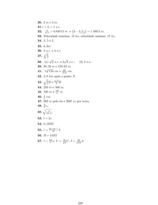 5. Para a função f (x) cujo grá…co está na …gura em anexo, determine 
(a) lim 
x!2 
f (x) (b) lim 
x!2+ 
f (x) (c) lim 
x!2 
f (x) 
(d) f(2) (e) lim 
f (x) (f) lim 
x!+1 
f (x) 
x!1 
3 
­4 
­2 
0 2 
x 
y 
6. Para a função f (x) cujo grá…co está na …gura em anexo, determine 
(a) lim 
x!3 
f (x) (b) lim 
x!3+ 
f (x) (c) lim 
x!3 
f (x) 
(d) f(3) (e) lim 
f (x) (f) lim 
x!+1 
f (x) 
x!1 
2 
­4 
­2 
2 4 
­2 
x 
y 
7. Para a função f (x) cujo grá…co está na …gura em anexo, determine 
(a) lim 
x!2 
f (x) (b) lim 
x!2+ 
f (x) (c) lim 
x!2 
f (x) 
(d) f(2) (e) lim 
f (x) (f) lim 
x!+1 
f (x) 
x!1 
4 
2 
­8 
­6 
­4 
­2 
2 4 
­2 
­4 
x 
y 
8. Para a função f (x) cujo grá…co está na …gura em anexo, determine 
(a) lim 
x!4 
f (x) (b) lim 
x!4+ 
f (x) (c) lim 
x!4 
f (x) 
(d) f(4) (e) lim 
f (x) (f) lim 
x!+1 
f (x) 
x!1 
10 
5 
­2 
2 4 6 8 10 
x 
y 
82 
 