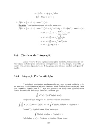 2.10 Exercícios de Revisão dos Capítulos 1 e 2 
1. Sejam f (x) = cos x e g (x) = px + 1. 
(a) Mostre que a função f é uma função periódica e de período 2. 
(b) A função h (x) = g1 (x) :g (f (x)) é uma função par, ímpar ou nem par nem 
ímpar? Justi…que. 
2. Sejamf e g duas funções de…nidas por g (x) = x2 e f (x) = 
(x  4)2 
ex  e4 cosec(x  4) : 
Determine lim 
x!6 
h (x), onde h (x) = (f  g) (x). 
3. Sejam f e g duas funções de…nidas por g (x) = 2px x + 1 e f (x) = ln (x + 1) : 
Determine lim 
x!0 
h (x), onde h (x) = (g  f1) (x). 
4. Sejam f e g duas funções de…nidas por g (x) = 2px x + 1 e f1 (x) = ex  1: 
Determine lim 
x!0 
h (x), onde h (x) = (g  f) (x). 
5. Sejam f (x) = lnp2  2x, 8x  1, e k = lim 
x!+1 
 
x + c 
x  c 
x 
. Encontre, se possível, 
o valor da constante c a …m de que f1 (0) = k. 
6. Considere a função f (x) de…nida por f (x) = 
( a 
x 
sin (2x) + (x + 1) b, se x  0 
a (x2 + 1) + 3b, se x  0 
: 
Encontre, se possível, uma relação entre as constantes a e b de tal forma que a 
função f (x) seja contínua em 0. 
7. Obtenha lim 
x!1 
F (x), sabendo que F (x) = h (f (g1 (x))), onde 
f (x) = ex, g (x) = ex  2 e h (x) = 
1  cos (x  1) 
x  1 
8. Sejam f (x) = 3 p 
ln (2x  1 + j1  xj) e g (x) = ex3 . 
(a) Determine o domínio da função f. 
(b) Estude a continuidade da função h (x), sabendo que 
h (x) = 
8 
: 
g (f (x)) , se x 2 Df 
0, se x = 0 
sin (2x) 
x  2, se x 2 R  fDfg 
: 
Caso a função h não seja contínua em todos os pontos, classi…que a(s) de- 
scontinuidade(s). 
89 
 
