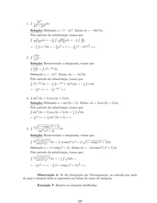 16. Sejam f e g as funções de…nidas por 
f1 (x) = 1 + ln(x + b) e g (x) = 
8 
: 
a cos (x2  4) 
x3  8 
, se x  2 
f (1) , se x = 2 
senh (x + 2) 
x + 2 
, se x  2 
: 
Use a de…nição de continuidade para determinar o valor das constante a e b 
para que a função f seja contínua em x = 2: 
91 
 