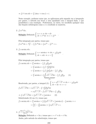 2.11.2 Resposta dos exercícios de revisão 
1. (b) função par. 
2. e4 
3. pe 
4. pe 
5. c = lnp2 
6. a = 2b 
7. 0 
8. (a) (0;+1); (b) contínua 86= 0. 
9. 1 
6 
10. a = 1 
11. lim 
x!0+ 
2 ; lim 
x!0+ 
f (x) = 3 
2 ; descontinuidade essencial em x = 0. 
f (x) = 1 
12. 5 
2 
13. a = 5 e b = 25 
2 . 
14. M = 6000 
  200, para 0    30. 
15. g (x) = e 
px+1+2 
3 ; g1 (x) = (3 ln x  2)21; g1 : 
h 
e 
 
! [1;+1) : 
2 
3 ;+1 
16. a = 16 e b = 1: 
95 
 