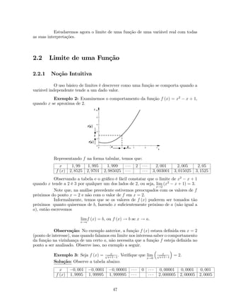 Exemplo 4: Determine todos os valores de x que satisfazem a desigualdade 
j2x  1j  1 
x2 : () 
Solução: 
Condição de existência de solução: x6= 2 
Pela de…nição de módulo, temos que: 
j2x  1j = 
 
2x  1; se x  1 
2 
(2x  1) ; se x  1 
2 
: 
Observe que x  2 pode ser positivo ou negativo. Assim, temos 3 casos a 
serem analisados: 
1 Caso: Se x  1 
2 , temos que: 
Para x  1 
2 ; temos que x2  0. Assim, multiplicando () por x2 , temos 
que: 
j2x  1j  1 
x2 ) (2x  1) (x  2)  1 ) 2x2 + 5x  3  0: 
Resolvendo a inequação 2x2 + 5x  3  0: () 
Observe que x = 1 e x = 3 
2 são raízes da equação 2x2 + 5x  3 = 0: Dessa 
forma, analisando os intervalos (1; 1), 
 
1; 3 
2 
 
e 
3 
2 ;+1 
 
, conclui-se que a solução da 
inequação () é I1 = 
 
1; 3 
2 
 
. 
Logo, neste intervalo não há solução, pois I1  
 
1; 1 
2 
 
= fg: 
2 Caso: Se 1 
2  x  2, temos que: 
Para 1 
2  x  2, temos que x  2  0. Assim, multiplicando () por x  2 , 
temos que: 
j2x  1j  1 
x2 ) (2x  1) (x  2)  1 ) 2x2  5x + 1  0: 
Resolvendo a inequação 2x2  5x + 1  0: (??) 
Observe que 5+p17 
4 e 5p17 
4 são raízes da equação 2x2  5x + 1 = 0: Dessa 
forma, analisando os intervalos 
 
1; 5p17 
4 
 
, 
 
5p17 
4 ; 5+p17 
4 
 
e 
 
5+p17 
 
, conclui- 
4 ;+1 
se que a solução da inequação () é I2 = 
 
1; 5p17 
4 
 
[ 
 
5+p17 
4 ;+1 
 
. 
Logo, neste intervalo a solução é S2 = I2  
1 
2 ; 2 
 
) S2 = fg : 
3 Caso: Se x  2, temos que: 
Para x  2; temos que x2  0. Assim, multiplicando () por x2 , temos 
que: 
j2x  1j  1 
x2 ) (2x  1) (x  2)  1 ) 2x2  5x + 1  0: 
A solução da inequação 2x2  5x + 1  0 é I3 = 
 
5p17 
4 ; 5+p17 
4 
 
: 
Logo, neste intervalo é S3 = I3  (2;+1) ) S3 = 
 
2; 5+p17 
4 
 
: 
Portanto, a solução da desigualdade é a união das soluções acima, ou seja, 
S = S1 [ S2 [ S3 ) S = 
 
2; 5+p17 
4 
 
. 
Exemplo 5: Determine todos os valores de x que satisfazem a desigualdade 
17 
 