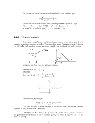 x4  5x2 + 4 
jx2  1j 
 4x: 
Solução: 
Condição de existência de solução: x2  1 ) x6= 1: 
Pela de…nição de módulo, temos que: 
 