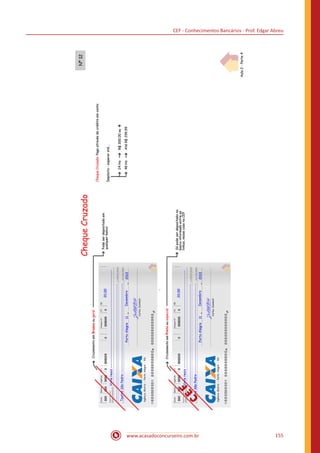 CEF - Conhecimentos Bancários - Prof. Edgar Abreu
www.acasadoconcurseiro.com.br 155
 