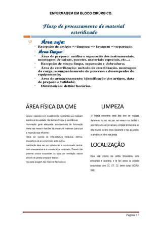 ENFERMAGEM EM BLOCO CIRÚRGICO.
Página 77
LIMPEZA
ÁREA FÍSICA DA CME
LOCALIZAÇÃO
 